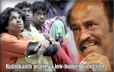 Rajinikanth praises a low-budget Tamil film