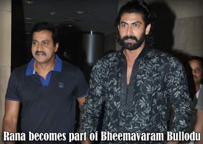 Rana becomes part of Bheemavaram Bullodu