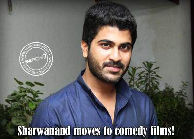 Sharwanand moves to comedy films!