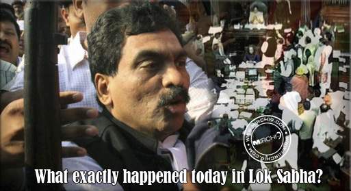 What exactly happened today in Lok Sabha?