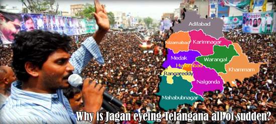 Why is Jagan eyeing Telangana all of sudden?