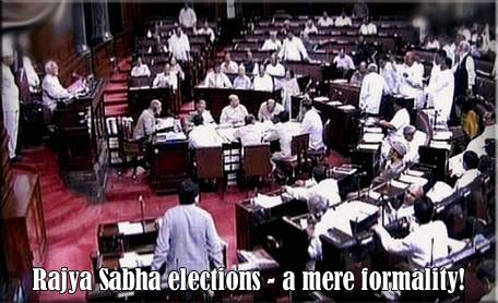 Rajya Sabha elections - a mere formality!