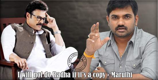 I will not do Radha if it’s a copy -Maruthee
