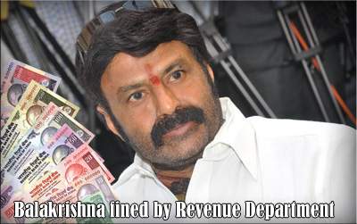 Balakrishna fined by Revenue Department