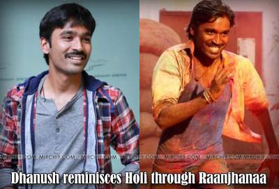 Dhanush reminisces Holi through Raanjhanaa
