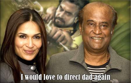 I would love to direct dad again: Rajinikanth’s daughter
