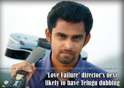 'Love Failure' director's next likely to have Telugu dubbing