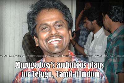 Murugadoss’s ambitious plans for Telugu, Tamil filmdom