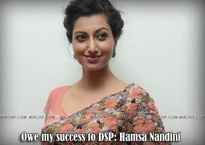 Owe my success to DSP: Hamsa Nandini