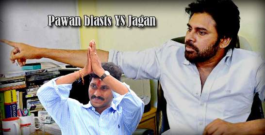 Pawan blasts YS Jagan and his corruption