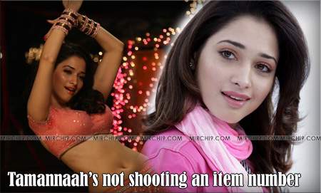 Tamannaah’s not shooting an item number