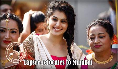 Tapsee relocates to Mumbai - Draft