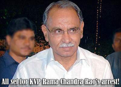 All set for KVP Rama Chandra Rao's arrest!