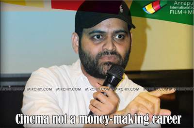 Cinema not a money-making career: young director