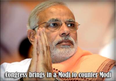 Congress brings in a Modi to counter Modi