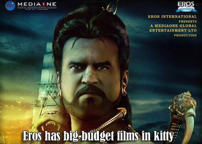 Eros has big-budget films in kitty