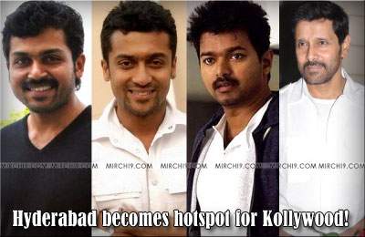 Hyderabad becomes hotspot for Kollywood!
