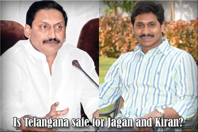 Is Telangana safe for Jagan and Kiran?