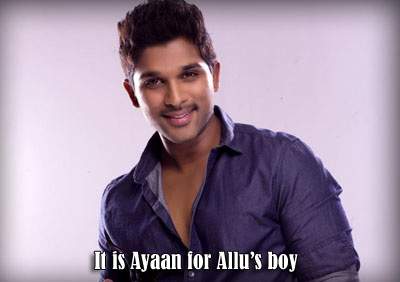 It is Ayaan for Allu’s boy
