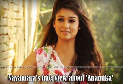 Nayantara's interview about 'Anamika'