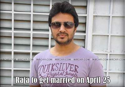 Raja-to-get-married-on-Apri