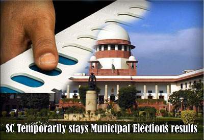 SC Temporarily stays Municipal Elections results