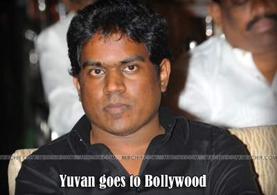 Yuvan goes to Bollywood