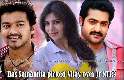 Has Samantha picked Vijay over Jr NTR?