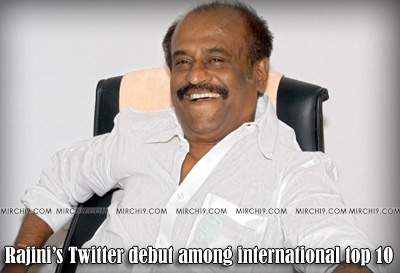 Rajini’s Twitter debut among international top 10