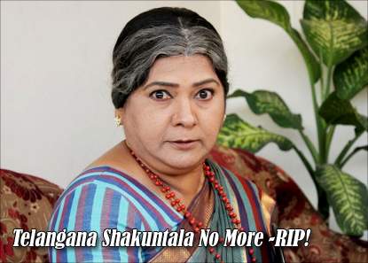 Telangana Shakuntala No More -RIP!