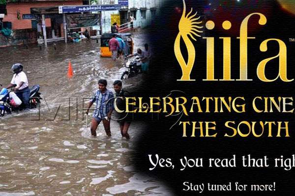 chennai-floods Chennai Rains IIFA south cinema