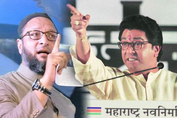 Raj Thackrey's open warning to  Asaduddin Owaisi