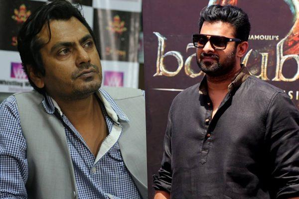 Nawazuddin Siddiqui Became Prabhas' Fan - Baahubali 2