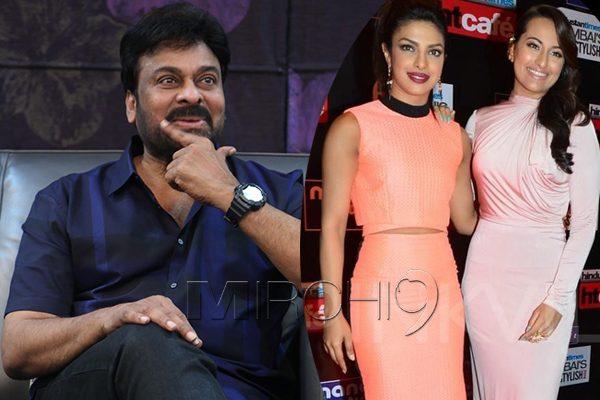 Makers-Eyeing-Bollywood-Beauties-Priyanka-Chopra-and-Sonakshi-Sinha--for-Chiranjeevi