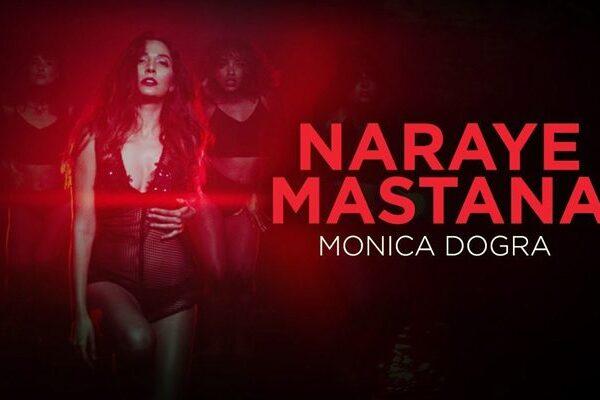 Naraye Mastana - Monica Dogra