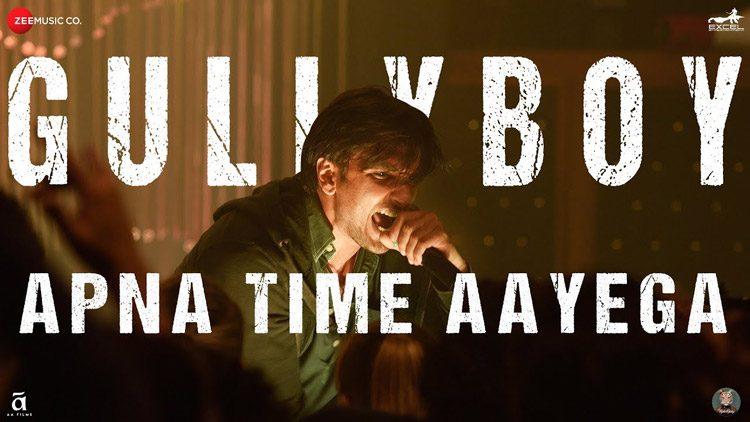 check-out-gully-boy-apna-time-aayega-the-youth-anthem-of-the-year