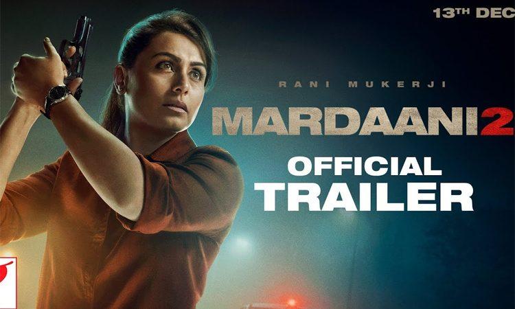 Mardaani -2 Trailer -Talk