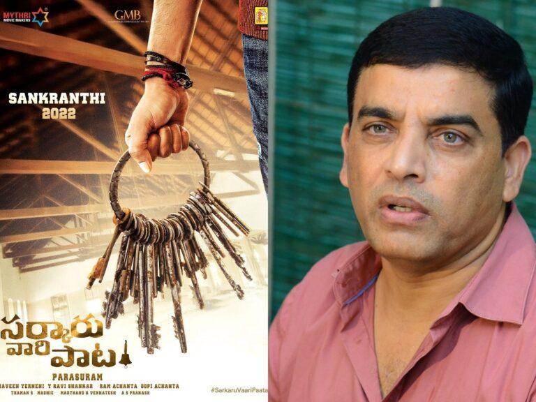 Dil Raju Targeting Sarkaru Vaari Paata