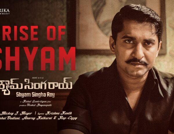 Rise of Shyam - Shyam Singha Roy
