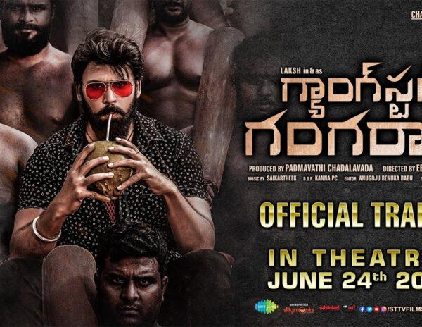 Laksh Impresses In Trailer Of Gangster Gangaraju
